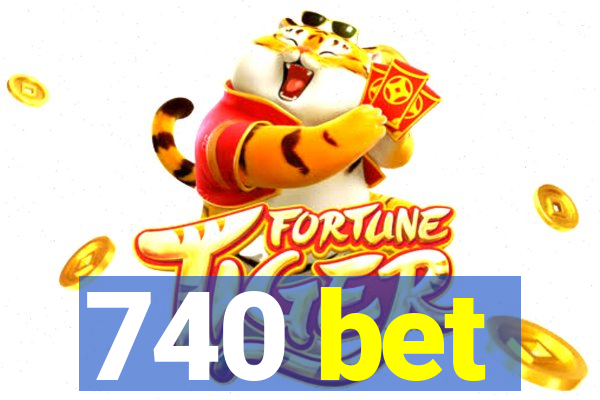 740 bet